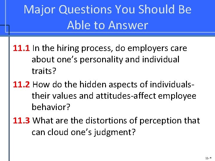 Major Questions You Should Be Able to Answer 11. 1 In the hiring process,