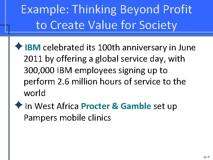 Example: Thinking Beyond Profit to Create Value for Society ✦IBM celebrated its 100 th