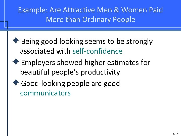 Example: Are Attractive Men & Women Paid More than Ordinary People ✦Being good looking