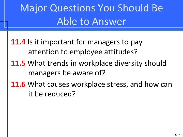 Major Questions You Should Be Able to Answer 11. 4 Is it important for