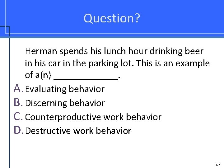 Question? Herman spends his lunch hour drinking beer in his car in the parking