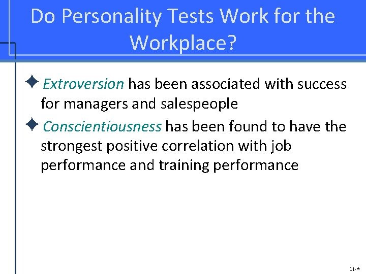 Do Personality Tests Work for the Workplace? ✦Extroversion has been associated with success for