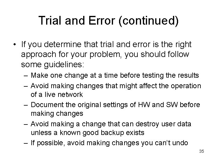 Trial and Error (continued) • If you determine that trial and error is the