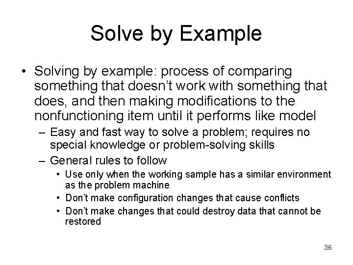 Solve by Example • Solving by example: process of comparing something that doesn’t work