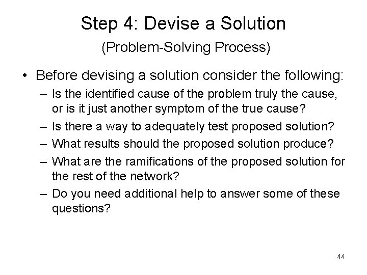 Step 4: Devise a Solution (Problem-Solving Process) • Before devising a solution consider the