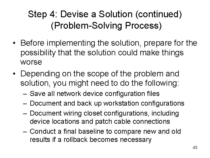Step 4: Devise a Solution (continued) (Problem-Solving Process) • Before implementing the solution, prepare