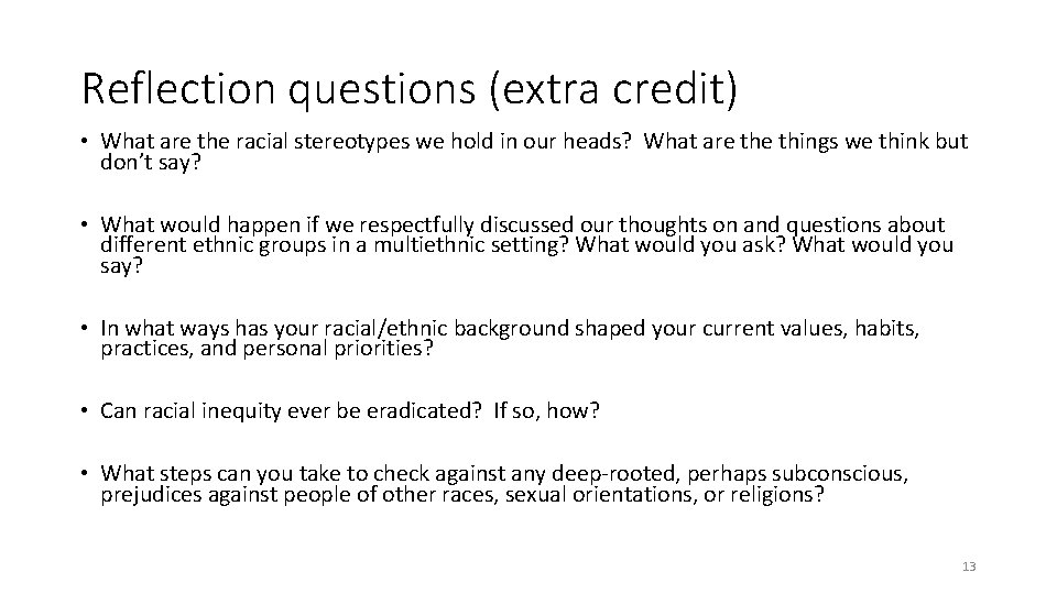 Reflection questions (extra credit) • What are the racial stereotypes we hold in our