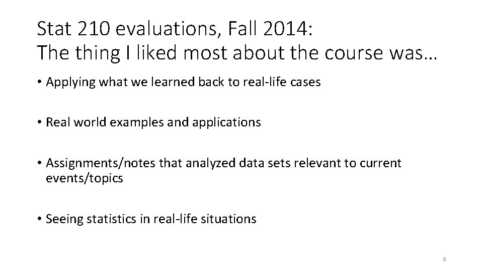 Stat 210 evaluations, Fall 2014: The thing I liked most about the course was…