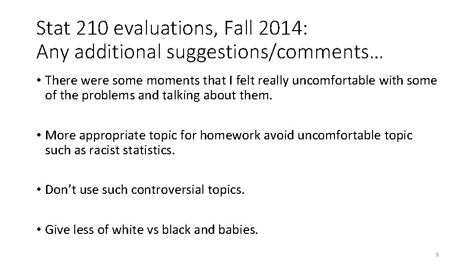 Stat 210 evaluations, Fall 2014: Any additional suggestions/comments… • There were some moments that
