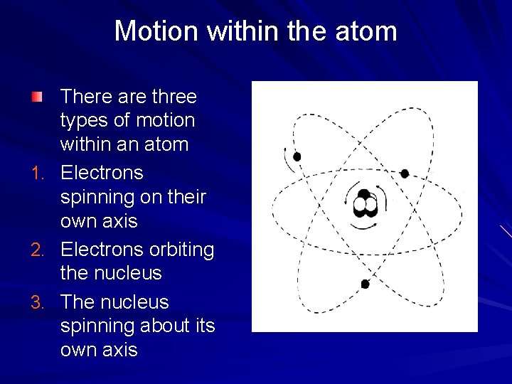Motion within the atom 1. 2. 3. There are three types of motion within