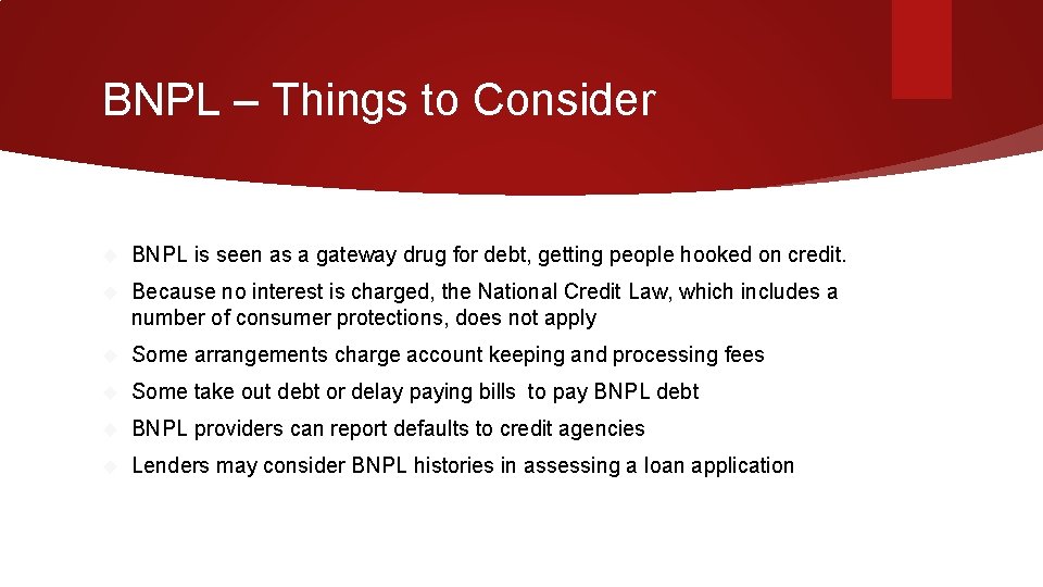 BNPL – Things to Consider BNPL is seen as a gateway drug for debt,