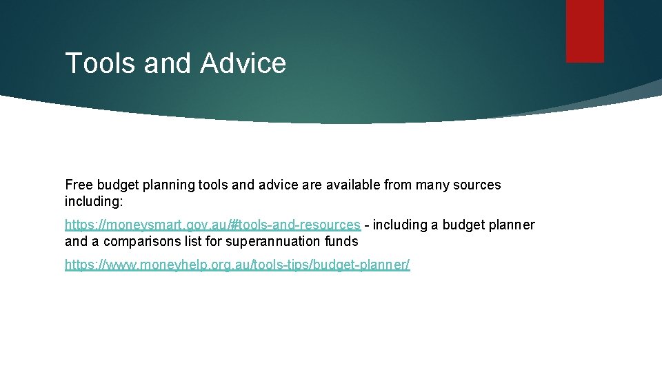 Tools and Advice Free budget planning tools and advice are available from many sources