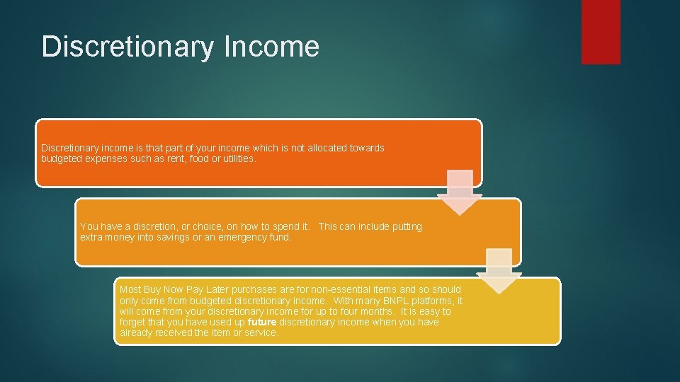Discretionary Income Discretionary income is that part of your income which is not allocated