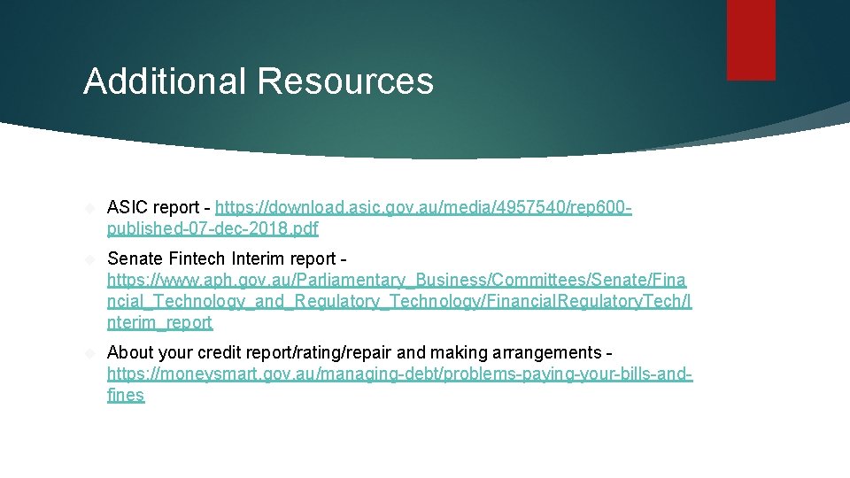 Additional Resources ASIC report - https: //download. asic. gov. au/media/4957540/rep 600 published-07 -dec-2018. pdf