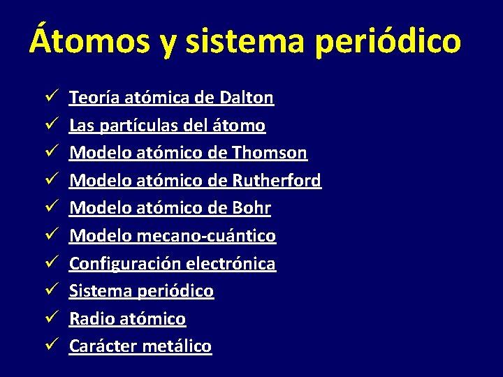 Átomos y sistema periódico ü ü ü ü ü Teoría atómica de Dalton Las