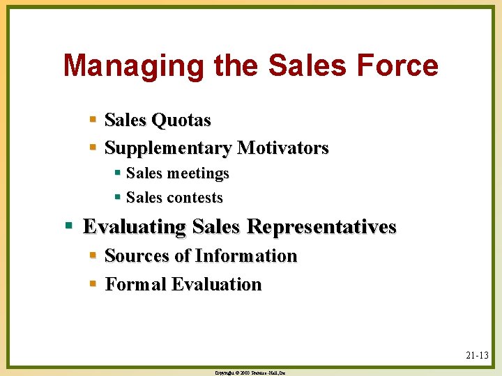 Managing the Sales Force § Sales Quotas § Supplementary Motivators § Sales meetings §