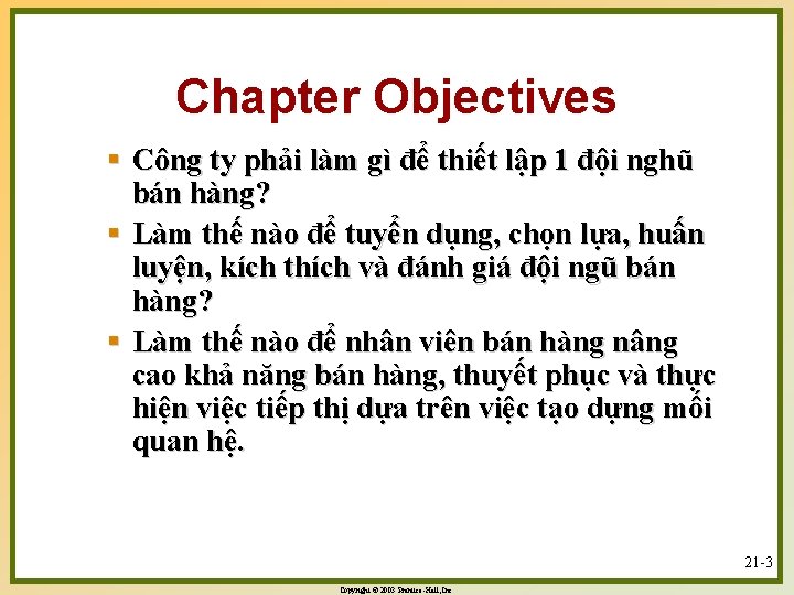 Chapter Objectives § Công ty phải làm gì để thiết lập 1 đội nghũ