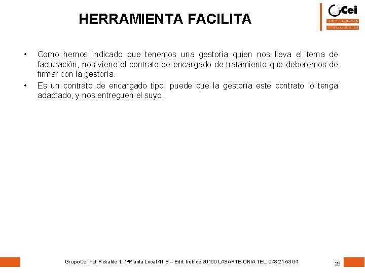 HERRAMIENTA FACILITA • • Como hemos indicado que tenemos una gestoría quien nos lleva