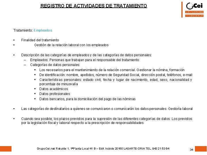 REGISTRO DE ACTIVIDADES DE TRATAMIENTO Tratamiento: Empleados • • Finalidad del tratamiento Gestión de