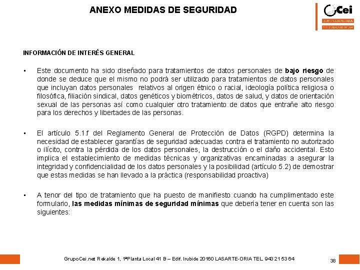 ANEXO MEDIDAS DE SEGURIDAD INFORMACIÓN DE INTERÉS GENERAL • Este documento ha sido diseñado