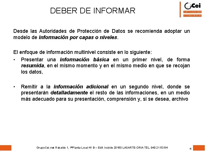 DEBER DE INFORMAR Desde las Autoridades de Protección de Datos se recomienda adoptar un