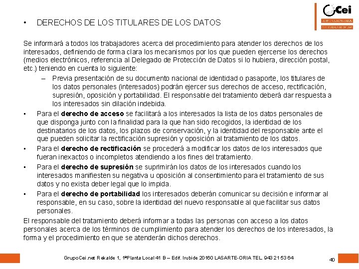  • DERECHOS DE LOS TITULARES DE LOS DATOS Se informará a todos los