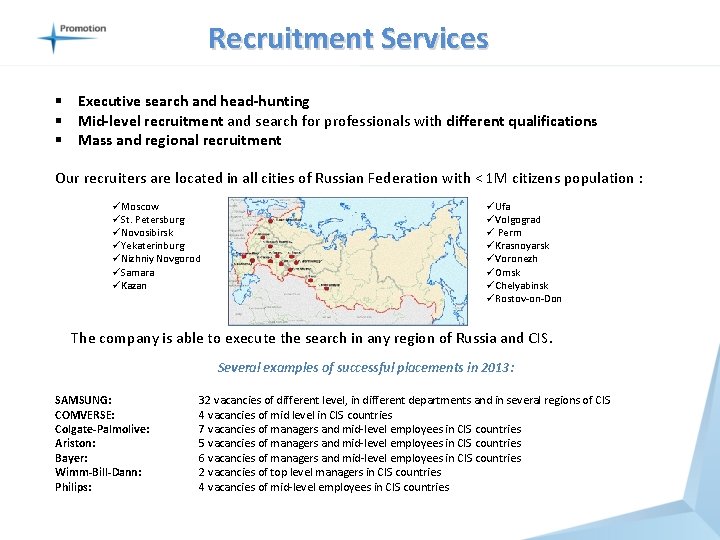 Recruitment Services § Executive search and head-hunting § Mid-level recruitment and search for professionals