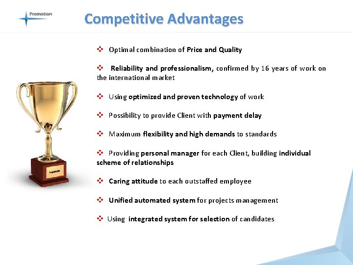 Competitive Advantages v Optimal combination of Price and Quality v Reliability and professionalism, confirmed