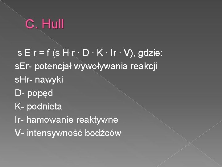 C. Hull s E r = f (s H r ∙ D ∙ K