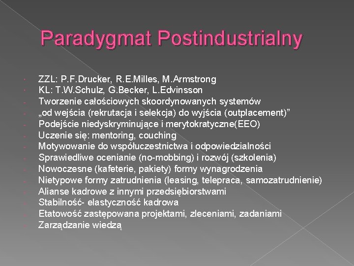 Paradygmat Postindustrialny - ZZL: P. F. Drucker, R. E. Milles, M. Armstrong KL: T.