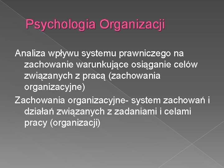 Psychologia Organizacji Analiza wpływu systemu prawniczego na zachowanie warunkujące osiąganie celów związanych z pracą
