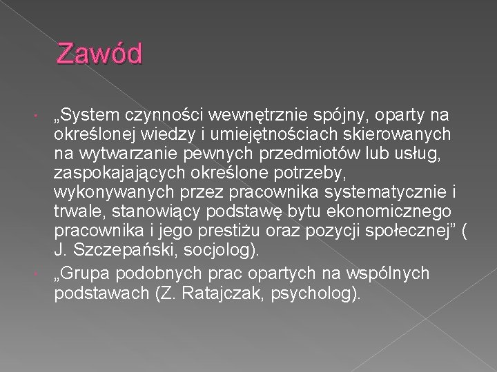 Zawód „System czynności wewnętrznie spójny, oparty na określonej wiedzy i umiejętnościach skierowanych na wytwarzanie