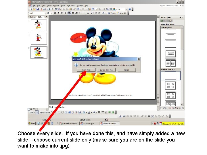 Choose every slide. If you have done this, and have simply added a new