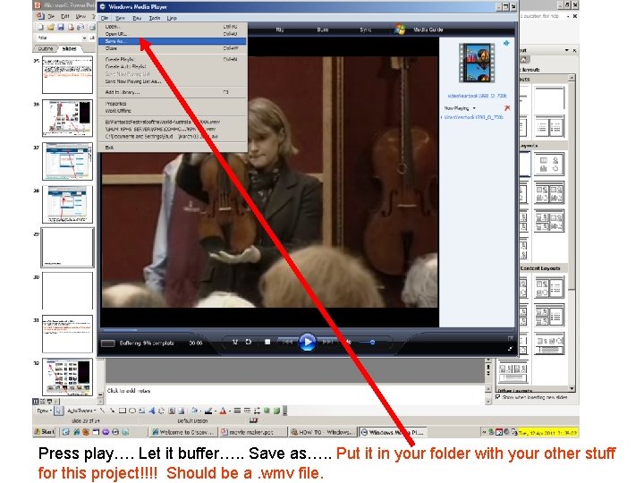 Press play…. Let it buffer…. . Save as…. . Put it in your folder