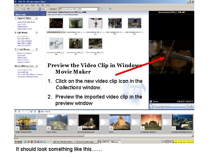 Preview the Video Clip in Windows Movie Maker 1. Click on the new video