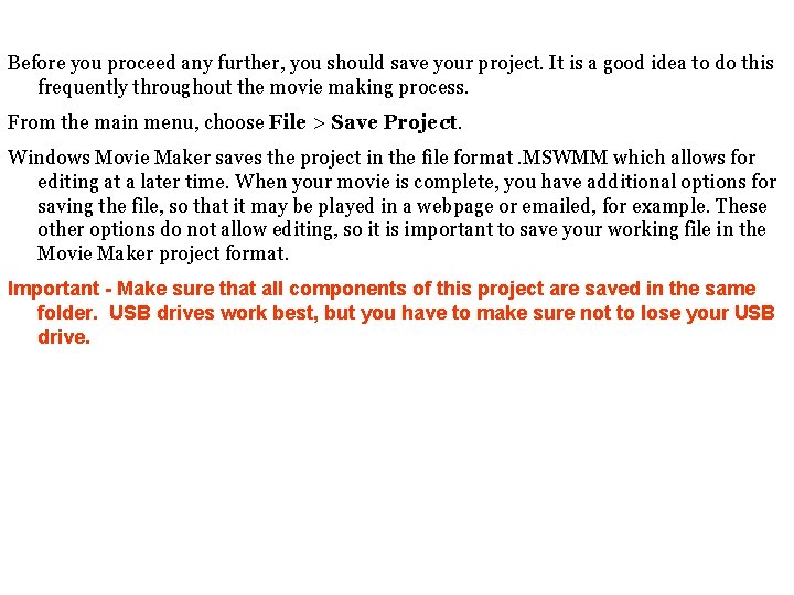 Before you proceed any further, you should save your project. It is a good