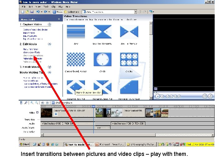 Insert transitions between pictures and video clips – play with them. 
