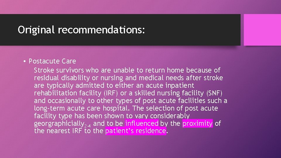 Original recommendations: • Postacute Care Stroke survivors who are unable to return home because