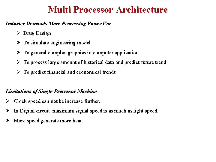Multi Processor Architecture Industry Demands More Processing Power For Ø Drug Design Ø To