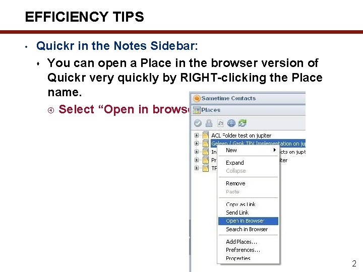 EFFICIENCY TIPS • Quickr in the Notes Sidebar: s You can open a Place