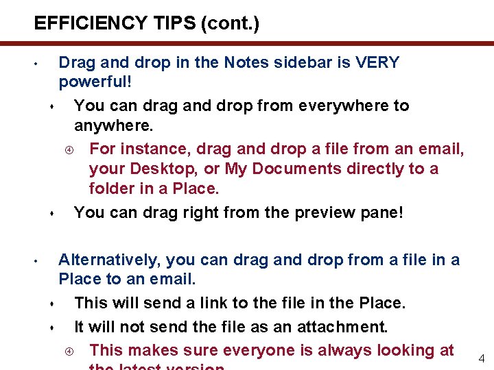 EFFICIENCY TIPS (cont. ) • Drag and drop in the Notes sidebar is VERY
