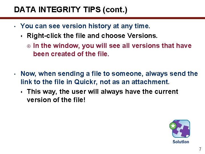 DATA INTEGRITY TIPS (cont. ) • You can see version history at any time.