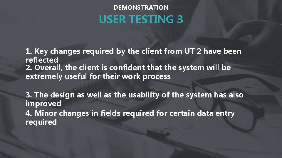 DEMONSTRATION USER TESTING 3 1. Key changes required by the client from UT 2