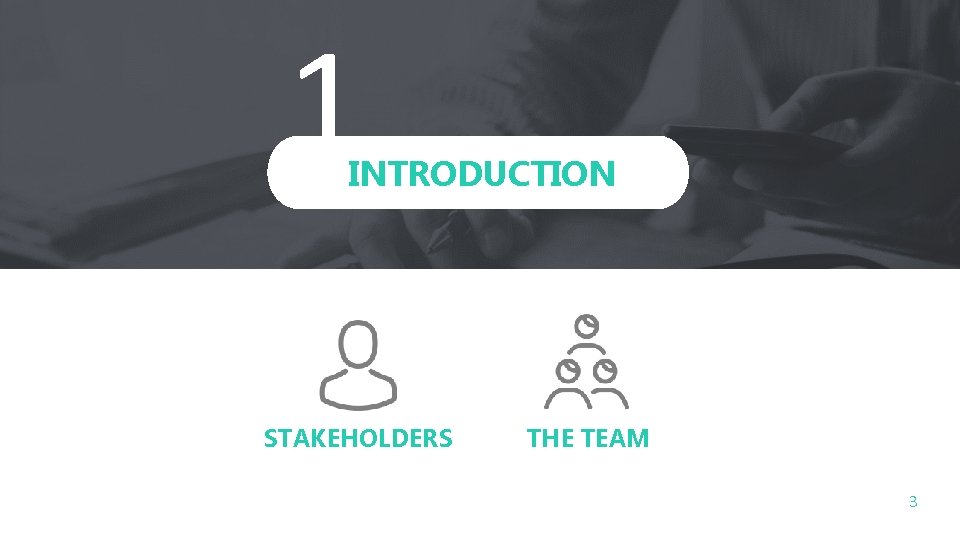 1 INTRODUCTION STAKEHOLDERS THE TEAM 3 