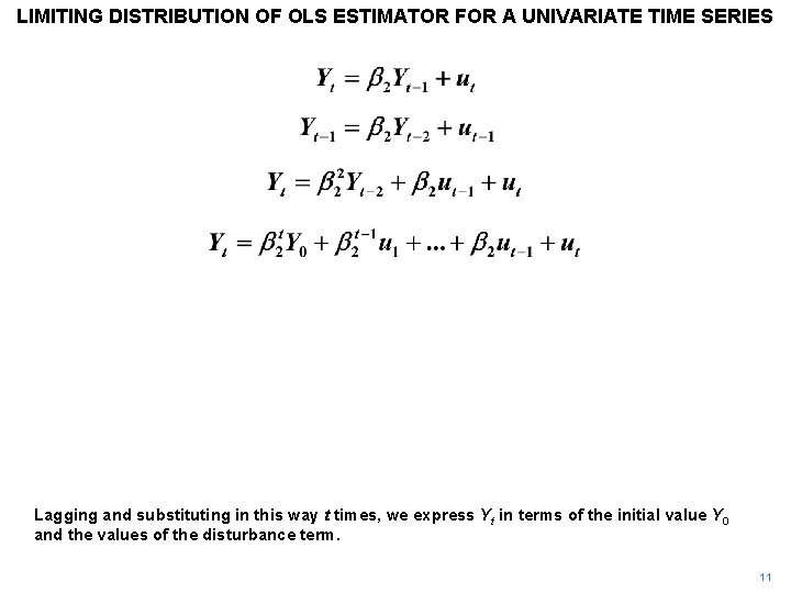 LIMITING DISTRIBUTION OF OLS ESTIMATOR FOR A UNIVARIATE TIME SERIES Lagging and substituting in
