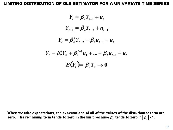 LIMITING DISTRIBUTION OF OLS ESTIMATOR FOR A UNIVARIATE TIME SERIES When we take expectations,