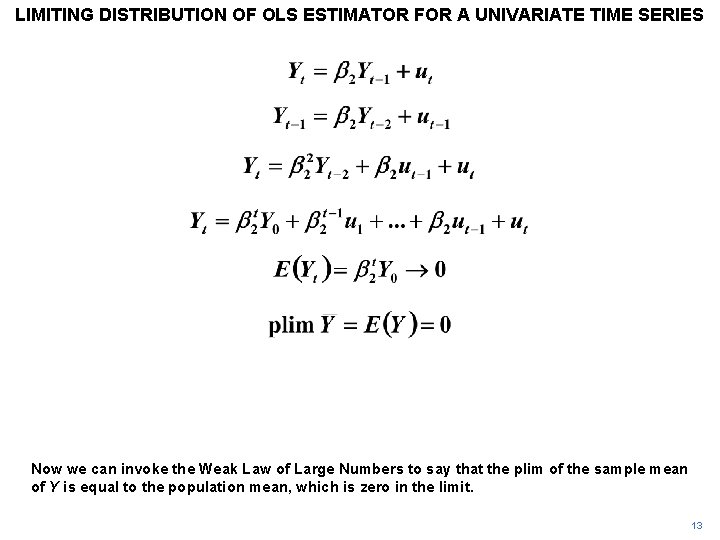 LIMITING DISTRIBUTION OF OLS ESTIMATOR FOR A UNIVARIATE TIME SERIES Now we can invoke