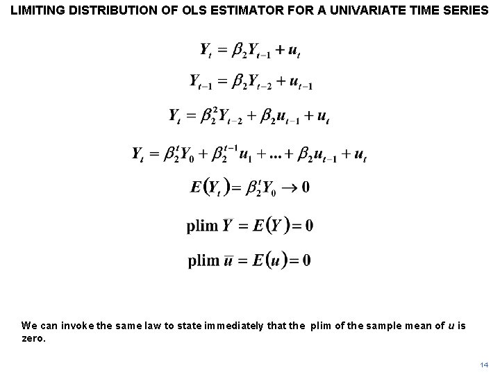 LIMITING DISTRIBUTION OF OLS ESTIMATOR FOR A UNIVARIATE TIME SERIES We can invoke the