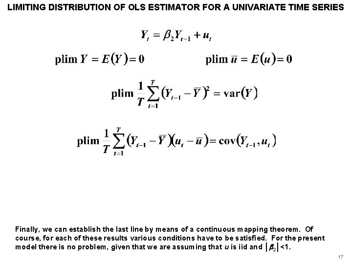 LIMITING DISTRIBUTION OF OLS ESTIMATOR FOR A UNIVARIATE TIME SERIES Finally, we can establish