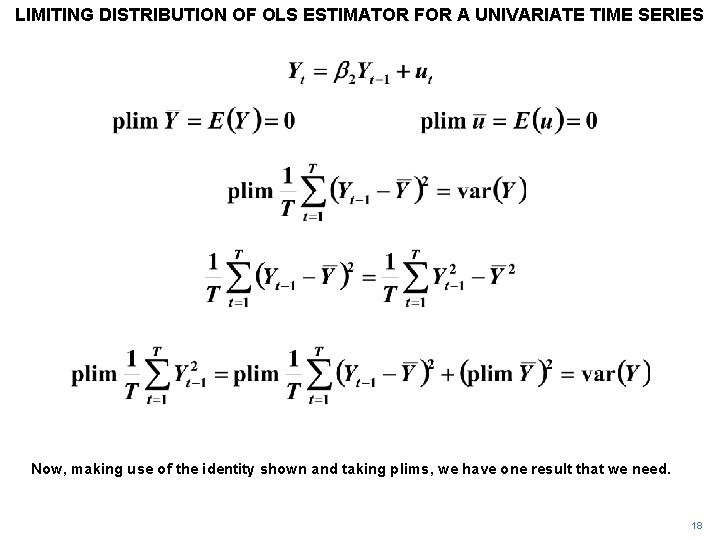 LIMITING DISTRIBUTION OF OLS ESTIMATOR FOR A UNIVARIATE TIME SERIES Now, making use of